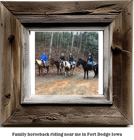 family horseback riding near me in Fort Dodge, Iowa